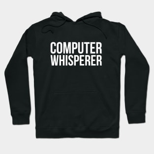 The Computer Whisperer Tee Shirt Hoodie